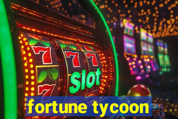 fortune tycoon